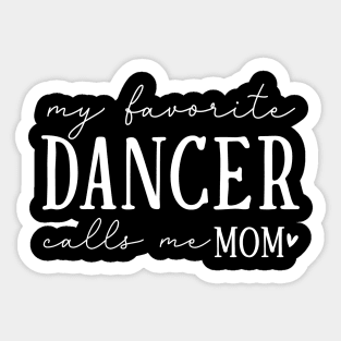 My Favorite Dancer Calls Me Mom Heartfelt Message Sticker